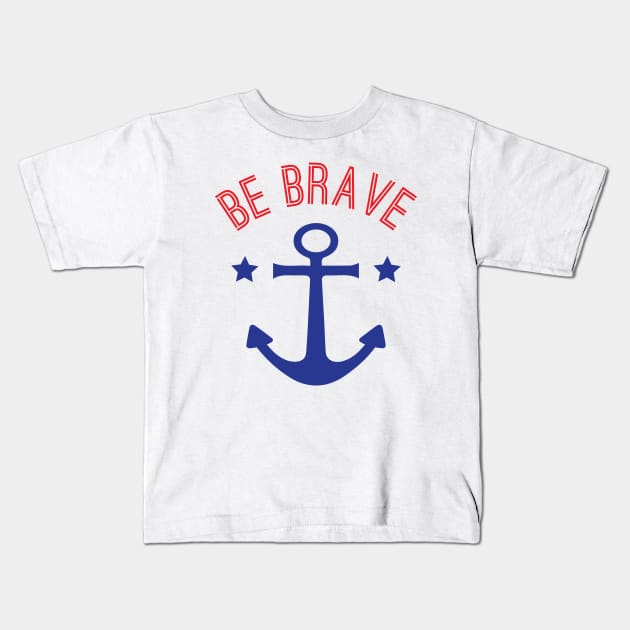 Be Brave With Vintage Anchor Kids T-Shirt by Nenitang